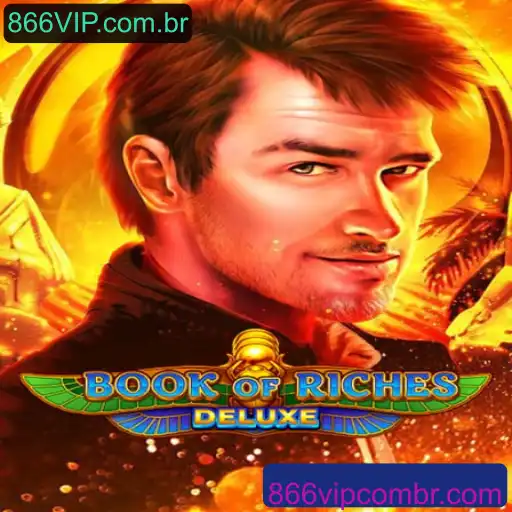 Explorando o Universo de BookofRichesDeluxe e 866VIP.com.br